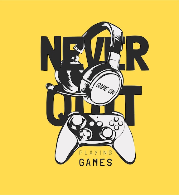 Vector never quit play games slogan with headphone and game joystick illustration on yellow background