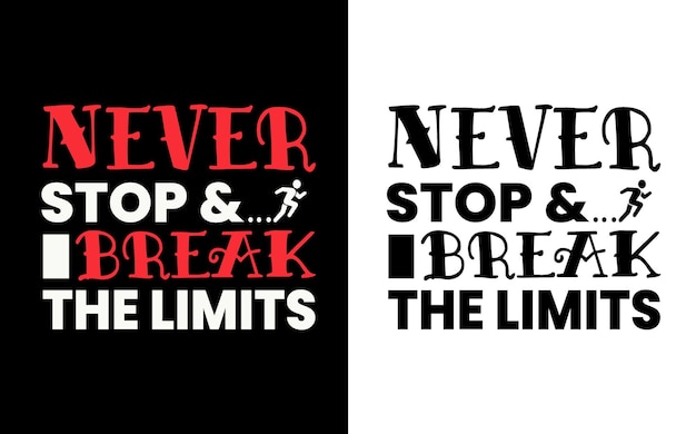 Vector never stop break the limits typography motivational tshirt