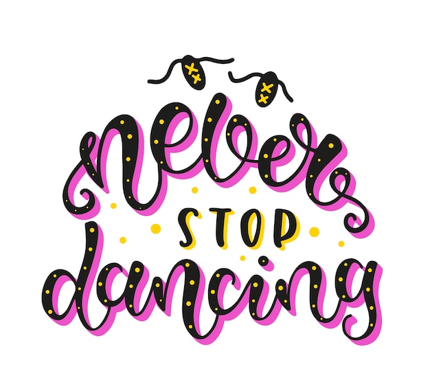 Never Stop Dancing Inspirational and Motivational Quotes