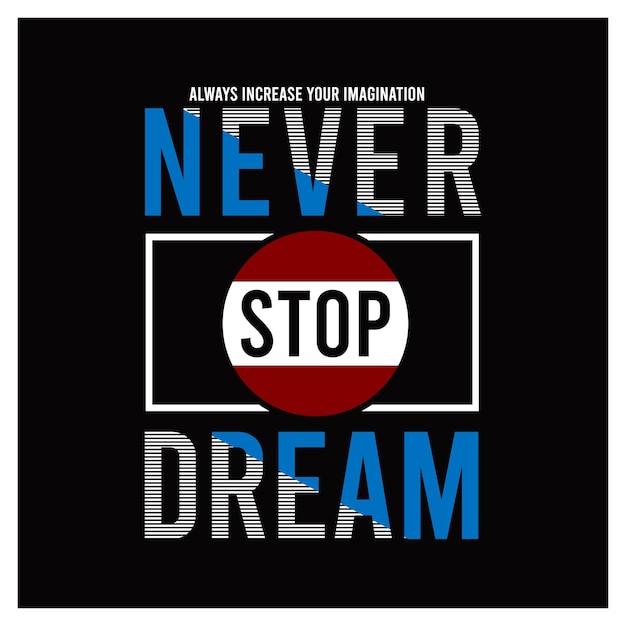 never stop dream design typography vector illustration