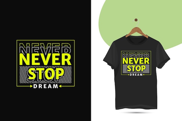 Never stop dream slogan motivational typography tshirt design template