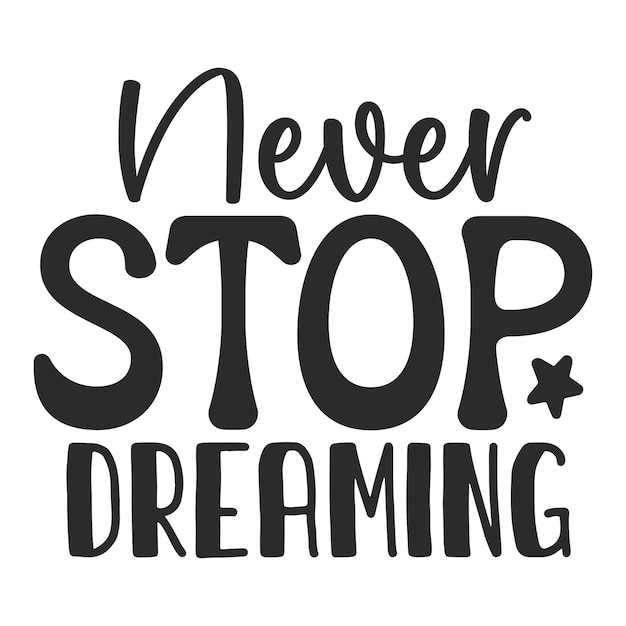 Never stop dreaming Print