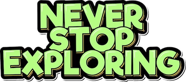 Premium Vector Never Stop Exploring Premium Vector Never Stop Exploring