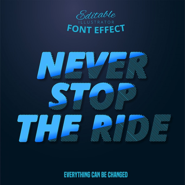 Never stop the ride text, editable font effect