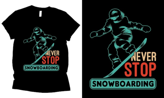 Never Stop 스노보드 티셔츠 디자인.