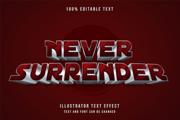 Never surrender,3d editable text effect red gradation metal text style