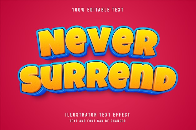 Never surrender,3d Editable text effect yellow gradation blue style