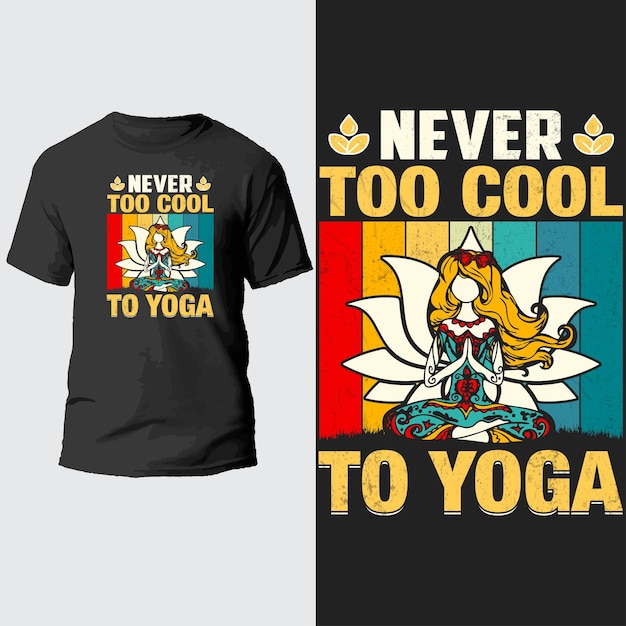 never too cool to yoga t shirt design