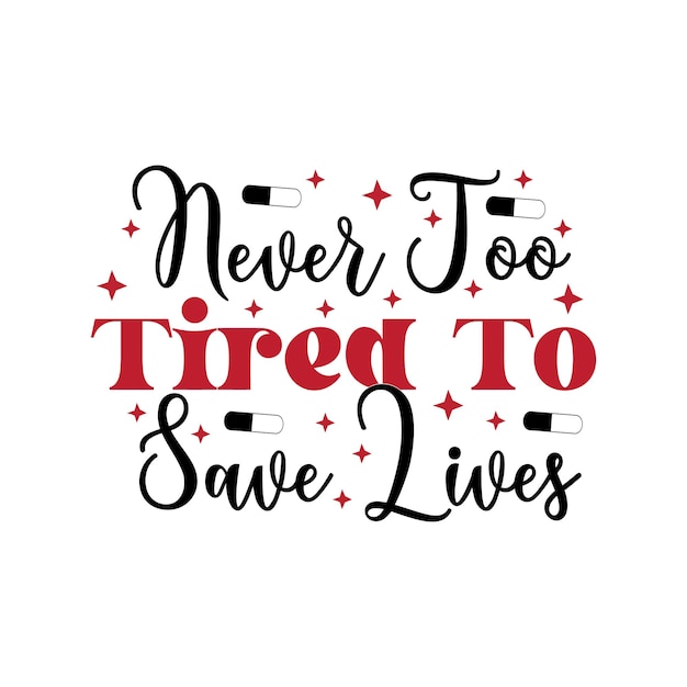 Never Too Tired To Save Lives