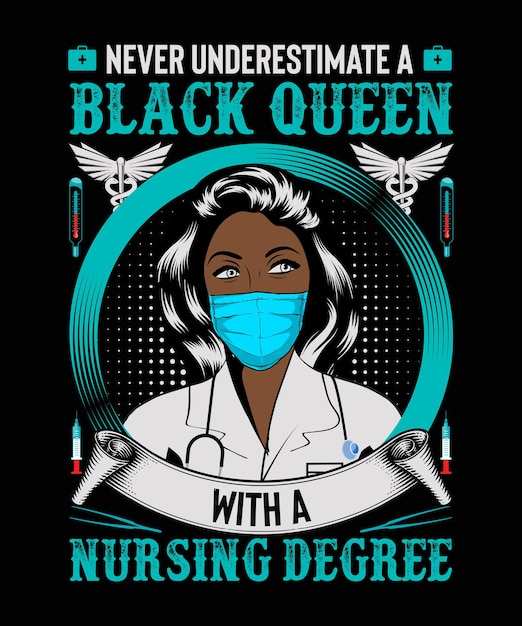 Vector never underestimate a black queen with a nursing degree nurse tshirt design nurse typography