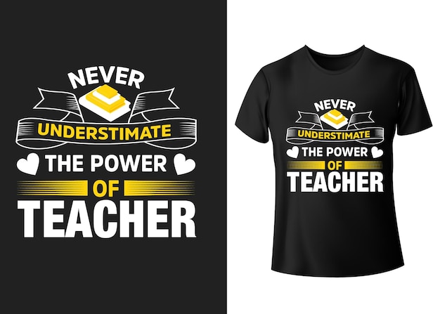 Never underestimate the power of teacher typography t shirt design