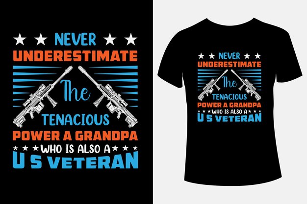 Vector never underestimate the tenacious power a grandpa who is also a us veteran t-shirt design