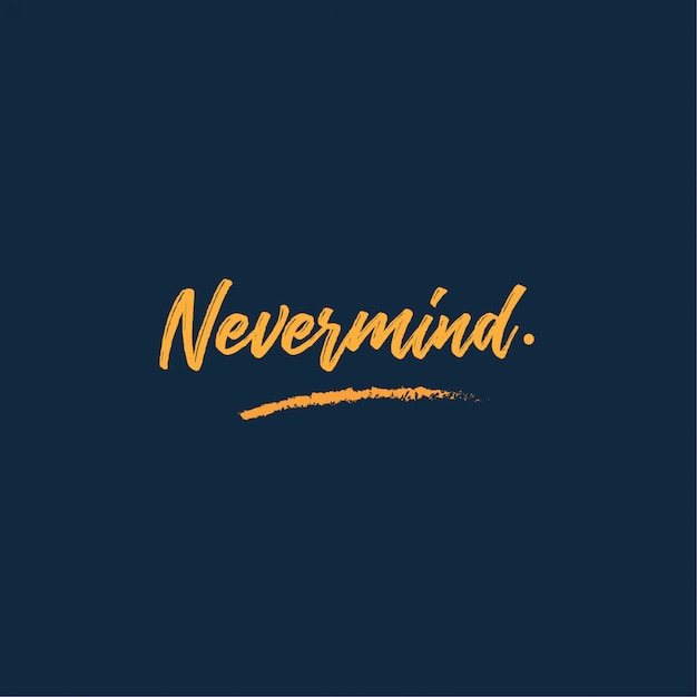 Nevermind Quotes