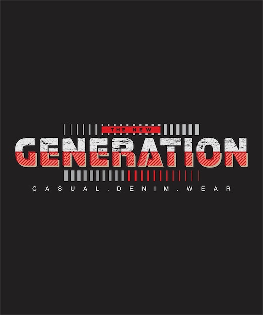 Vector new generation typography t-shirt design print