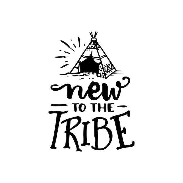 New to the tribe quotes typography lettering for t shirt design