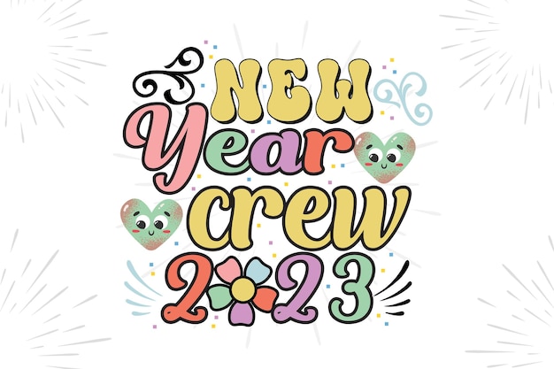 new year crew 2023 typography t shirt design
