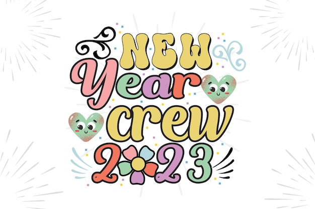 Vector new year crew 2023 typography t shirt design