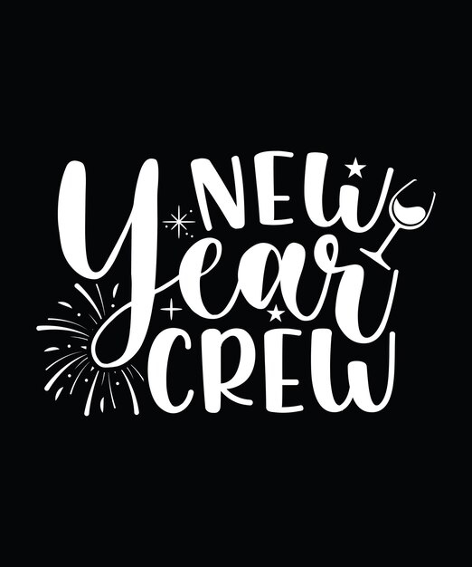 NEW YEAR CREW TSHIRT DESIGN