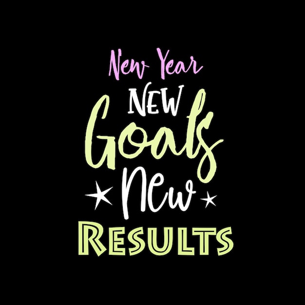 New year new goals new results motivational typography design