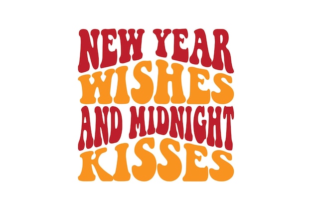 NEW YEAR WISHES and MIDNIGHT KISSES SVG