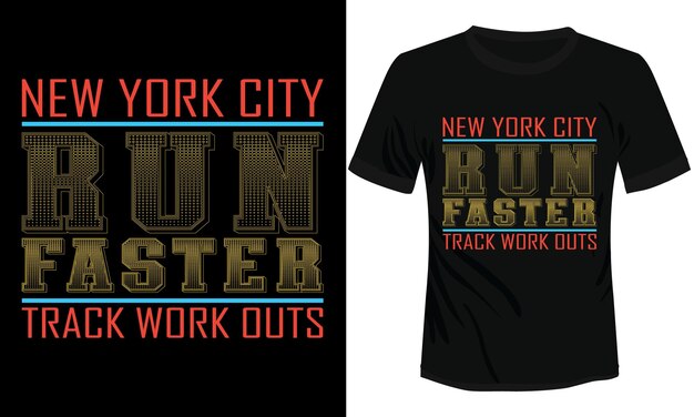 New York City Run Faster Work Outs Typography Sports Tshirt Design Vector Illustration