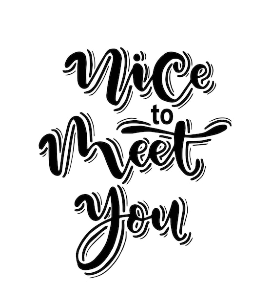 Nice to meet you hand drawn lettering isolated Design element