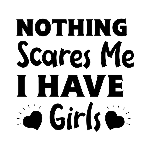 Vector niets maakt me bang, ik heb inspirerende typografie-citaten voor meisjes