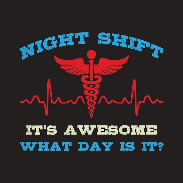 Vector night shift its awesome what day is it typography t shirt design vector