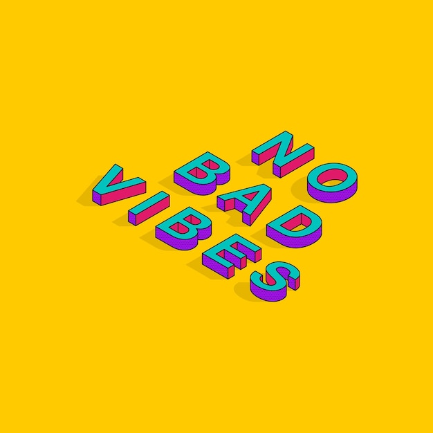 No Bad Vibes 3D Isometrische Lettertype Motiverende Citaten Pop Art Typografie Belettering Vector