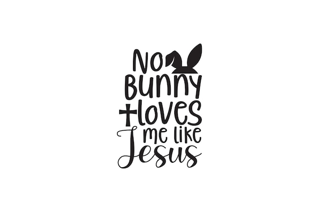 Футболка No Bunny Loves Me Like Jesus