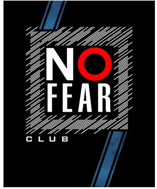 No fear Quotes and motivated typography design in vector illustration tshirt and other uses