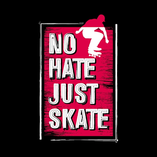 Вектор дизайна футболки no hate just skate