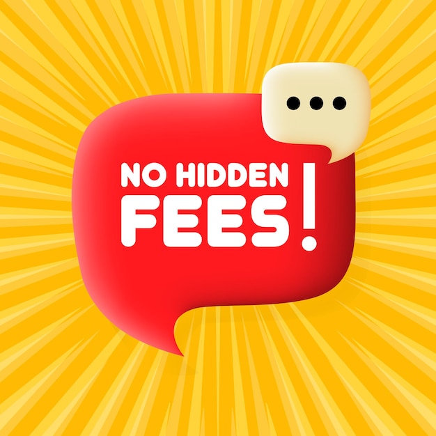 No hidden fees speech bubble with no hidden fees text business concept 3d illustration pop art style vector line icon for business and advertising