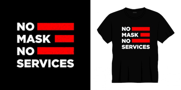 no mask no services typography t-shirt design