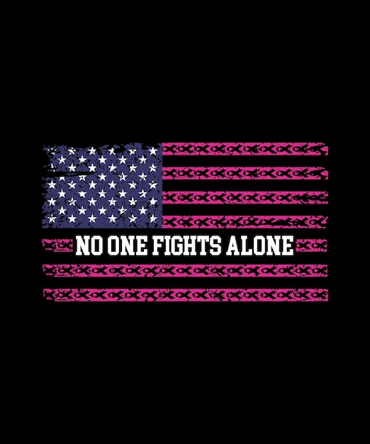 Vector no one fights alone, american flag breast cancer design. breast cancer t shirt, mug, frame design