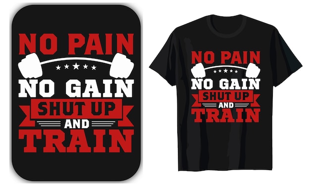 No Pain No Gain Gym Fitness T Shirt Design