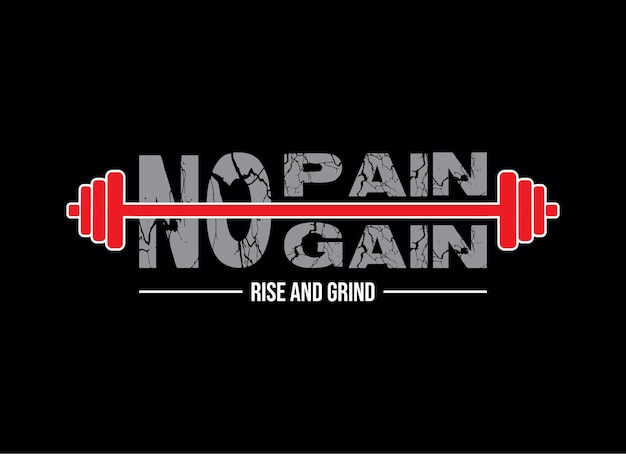 No pain no gain rise and grind typography vector illustration for print t shirt premium vector