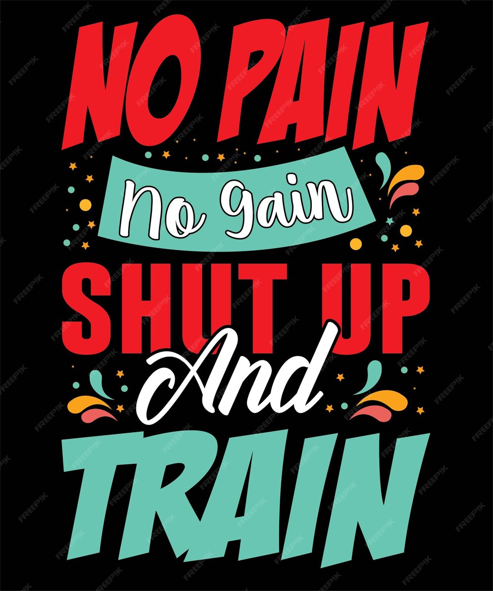No_pain_no_gain_shut_up_and_train 動機付けの引用符 t シャツ デザイン | プレミアムベクター