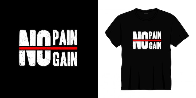 No pain no gain typography t-shirt design.