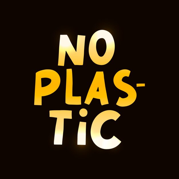 No plastic, great s. plastic waste  . organic sign.