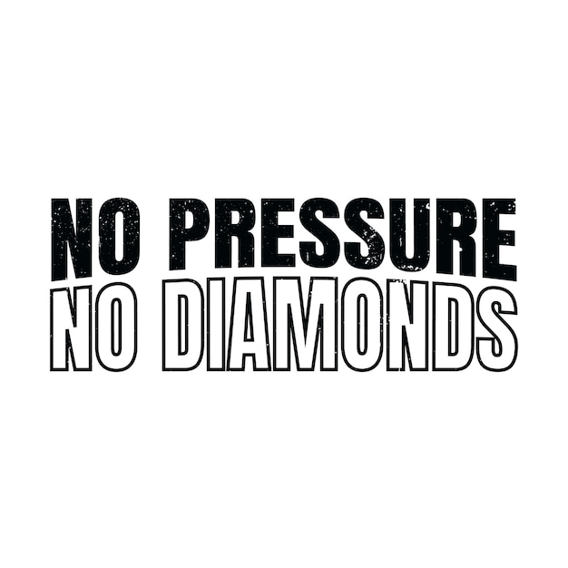 No pressure no diamonds lettering for t shirt