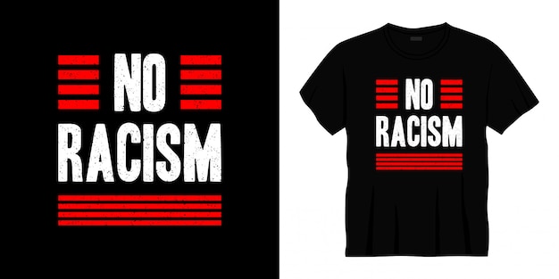 Nessun disegno di t-shirt tipografia razzismo