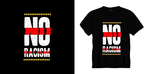 No racism typography t-shirt design
