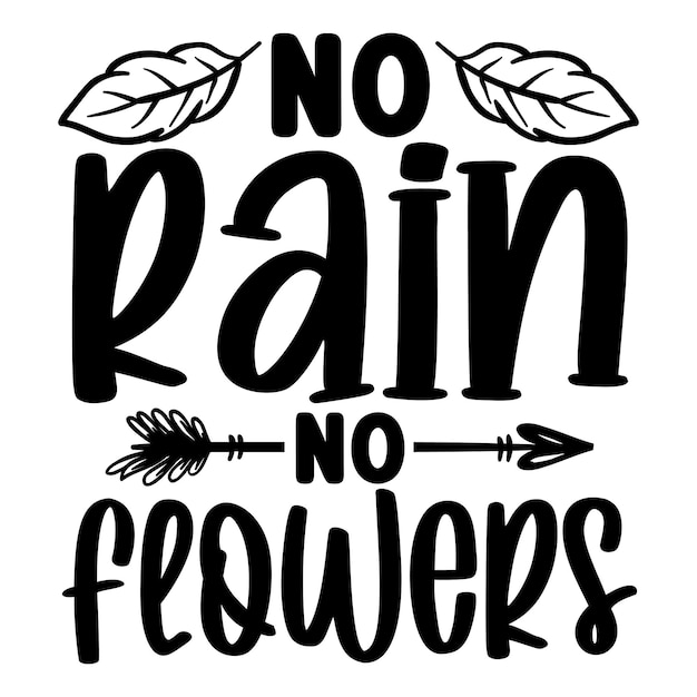 No rain no flowers SVG