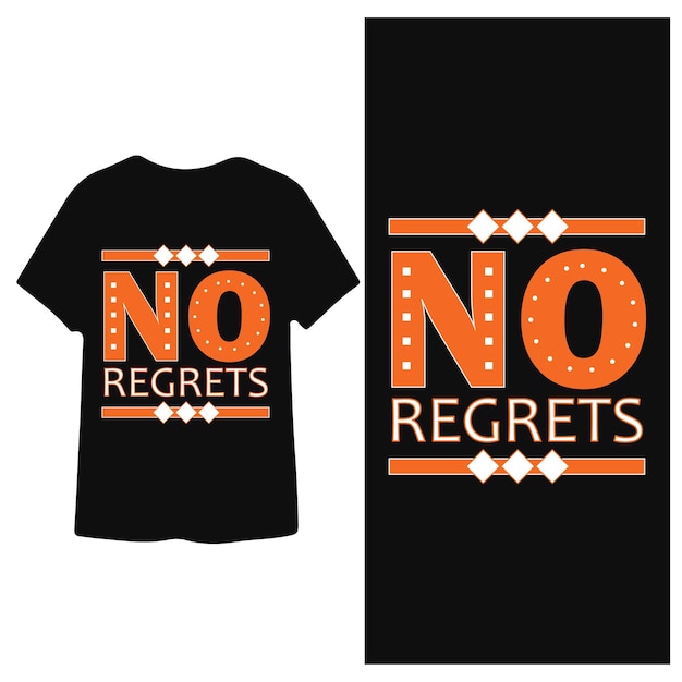 No regrets t shirt design Text Based shirt desin