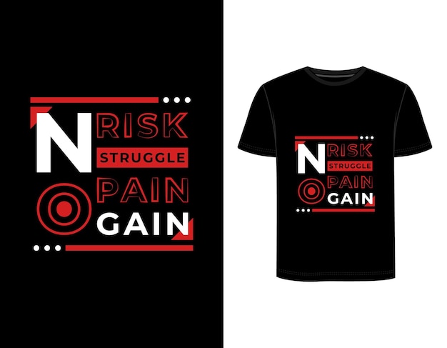 No risk struggle pain gain modern quote typography t shirt design template