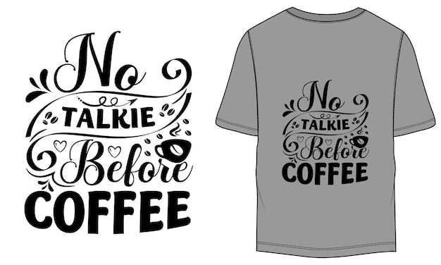 Vettore niente chiacchiere prima del caffè t-shirt divertente per gli amanti del caffè