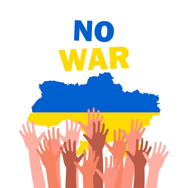 Нет войны в украине остановить войну россии против украины карта украины и руки протестующих против войны векторная иллюстрация eps 10