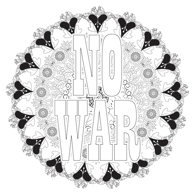 No war cita mandala di fiori in bianco e nero da colorare