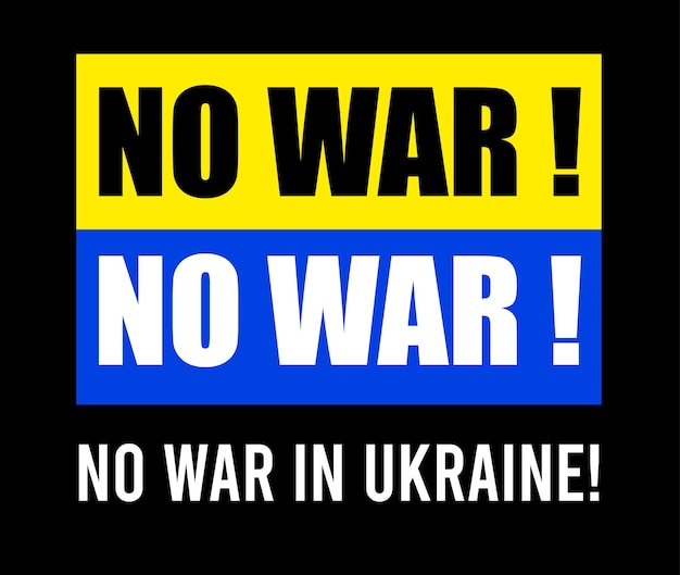 ウクライナで戦争なしウクライナの旗と碑文ウクライナで戦争なしロシアとウクライナの間の紛争の概念図